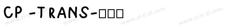 CP -TRANS字体转换